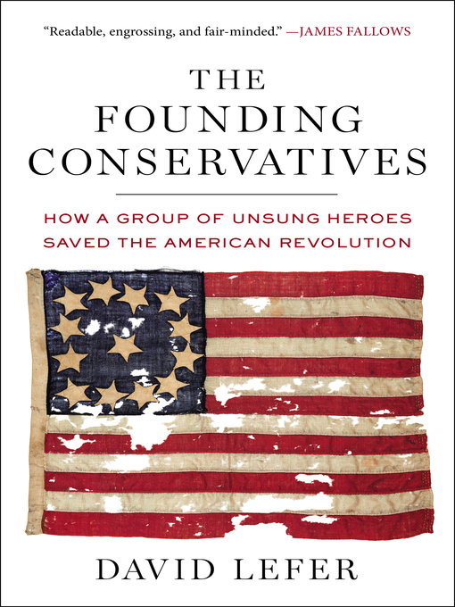 Title details for The Founding Conservatives by David Lefer - Available